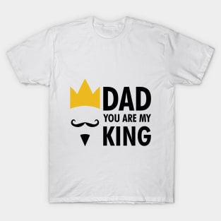 Father day gift - dad you are my king T-Shirt